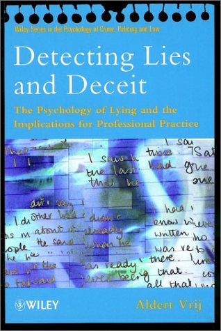 Book cover : Detecting Lies and Deceit : The Psychology of Lying and the Implications for Professional Practice (Wiley Series in Psychology of Crime, Policing and Law)