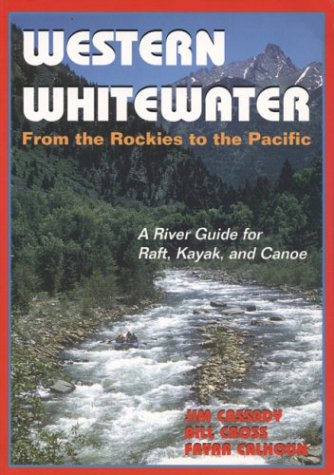 Book cover : Western Whitewater from the Rockies to the Pacific: A River Guide for Raft, Kayak, and Canoe