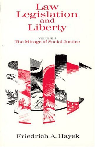 Book cover : Law, Legislation and Liberty, Volume 2 : The Mirage of Social Justice