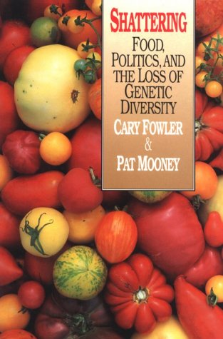 Book cover : Shattering: Food, Politics, and the Loss of Genetic Diversity