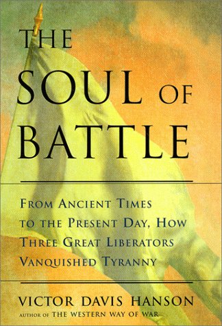 Book cover : The Soul of Battle : From Ancient Times to the Present Day, Three Great Liberators Vanquished Tyranny
