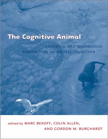 Book cover : The Cognitive Animal: Empirical and Theoretical Perspectives on Animal Cognition