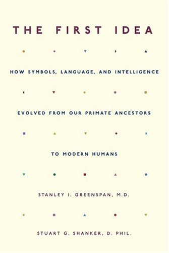 Book cover : The First Idea: How Symbols, Language, and Intelligence Evolved from our Primate Ancestors to Modern Humans