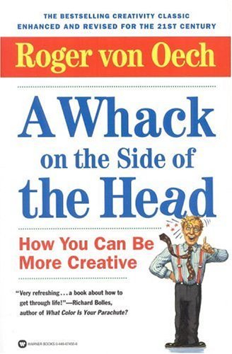 Book cover : A WHACK ON THE SIDE OF THE HEAD : How You Can Be More Creative