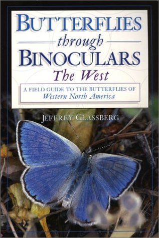 Book cover : Butterflies through Binoculars : The West A Field Guide to the Butterflies of Western North America (Butterflies [or Other] Through Binoculars)