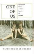Book cover : One of Us : Conjoined Twins and the Future of Normal