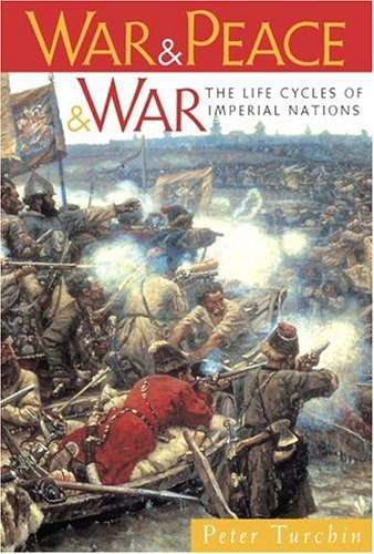 Book cover : War and Peace and War: The Life Cycles of Imperial Nations