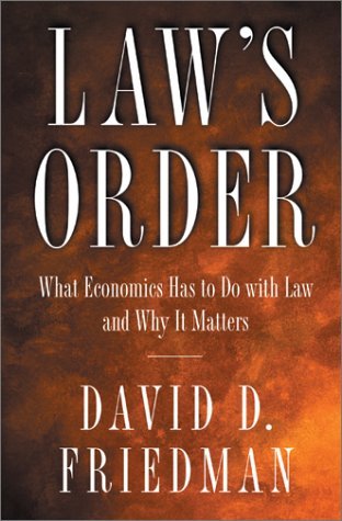 Book cover : Law's Order: What Economics Has to Do with Law and Why It Matters.