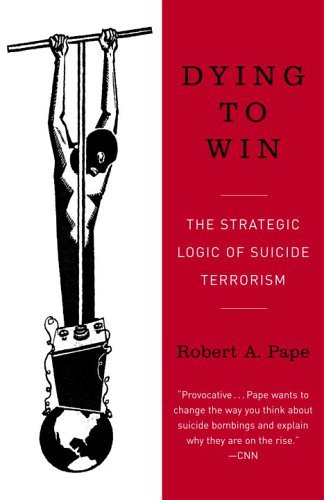 Book cover : Dying to Win: The Strategic Logic of Suicide Terrorism
