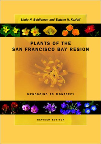 Book cover : Plants of the San Francisco Bay Region: Mendocino to Monterey, Revised Edition