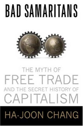 Book cover : Bad Samaritans: The Myth of Free Trade and the Secret History of Capitalism