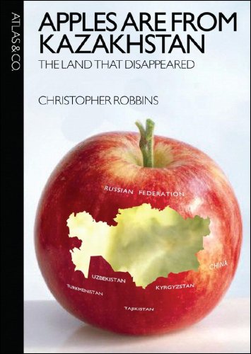 Book cover : Apples Are from Kazakhstan: The Land that Disappeared