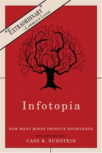 Book cover : Infotopia: How Many Minds Produce Knowledge