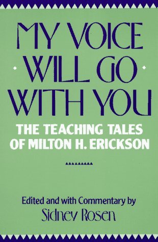 Book cover : My Voice Will Go With You: The Teaching Tales of Milton H. Erickson, M.D.