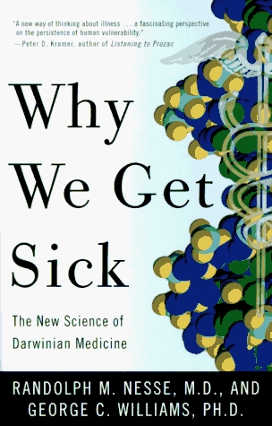 Book cover : Why We Get Sick : The New Science of Darwinian Medicine