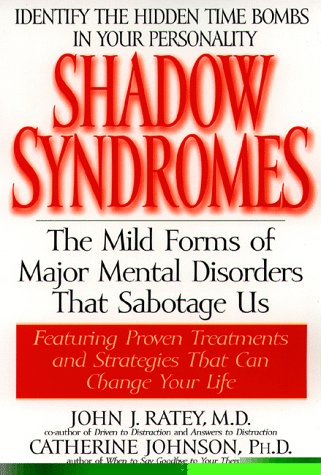 Book cover : Shadow Syndromes: The Mild Forms of Major Mental Disorders That Sabotage Us