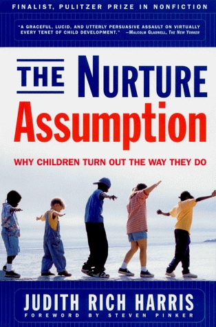 Book cover : The NURTURE ASSUMPTION: Why Children Turn Out the Way They Do