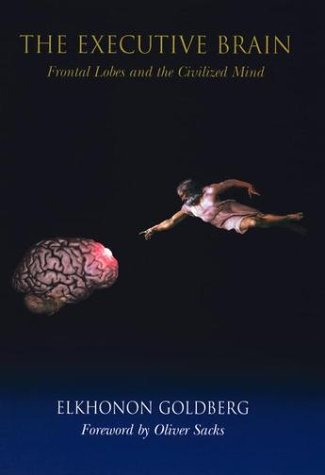 Book cover : The Executive Brain: Frontal Lobes and the Civilized Mind