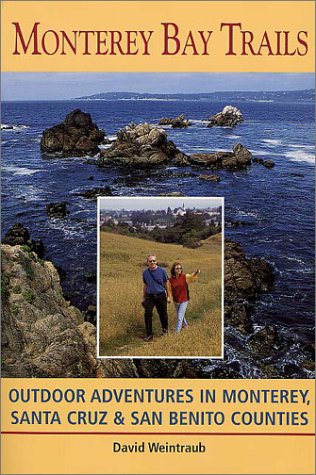 Book cover : Monterey Bay Trails: Outdoor Adventures in Monterey, Santa Cruz & San Benito Counties