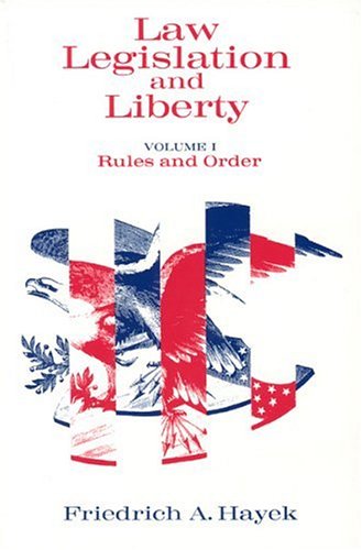 Book cover : Law, Legislation and Liberty, Volume 1 : Rules and Order