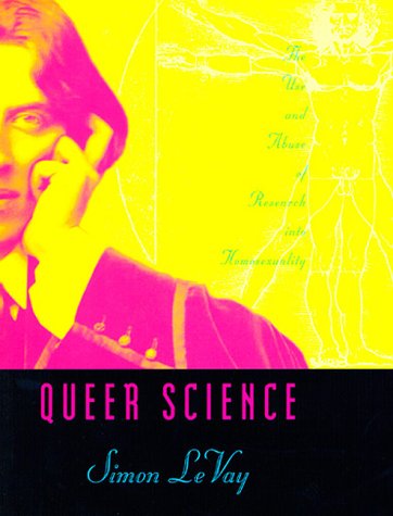 Book cover : Queer Science: The Use and Abuse of Research into Homosexuality