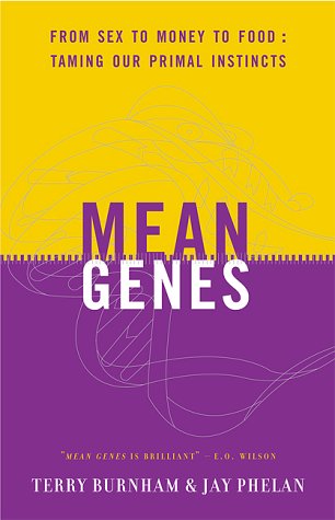 Book cover : Mean Genes: From Sex to Money to Food: Taming Our Primal Instincts