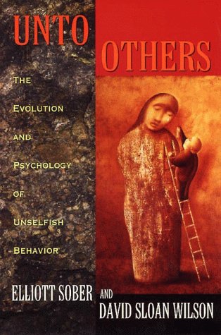 Book cover : Unto Others: The Evolution and Psychology of Unselfish Behavior