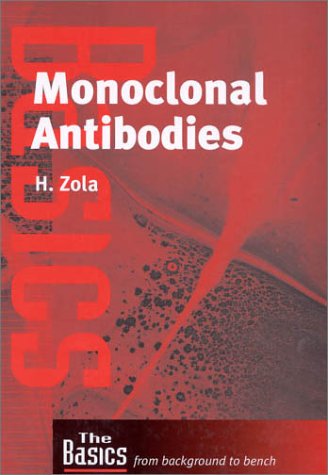 Book cover : Monoclonal Antibodies: Preparation and Use of Monoclonal Antibodies and Engineered Antibody Derivatives (Basics: from Background to Bench)