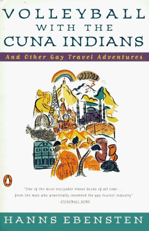 Book cover : Volleyball With the Cuna Indians: And Other Gay Travel Adventures
