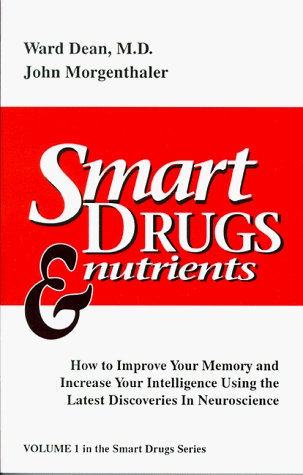 Book cover : Smart Drugs and Nutrients: How to Improve Your Memory and Increase Your Intelligence Using the Latest Discoveries in Neuroscience