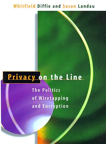 Book cover : Privacy on the Line: The Politics of Wiretapping and Encryption