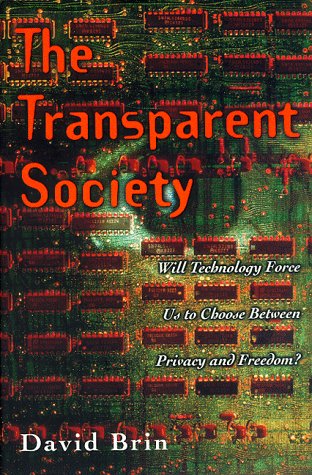 Book cover : The Transparent Society: Will Technology Force Us to Choose Between Privacy and Freedom?
