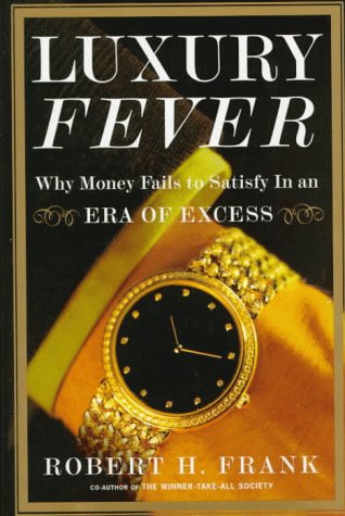 Book cover : LUXURY FEVER : Why Money Fails to Satisfy In An Era of Excess