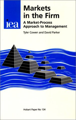 Book cover : Markets in the Firm: A Market-Process Approach to Management (Hobart Papers)