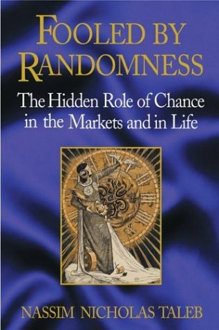 Book cover : Fooled by Randomness: The Hidden Role of Chance in the Markets and in Life, First Edition