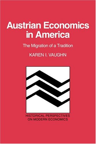 Book cover : Austrian Economics in America : The Migration of a Tradition (Historical Perspectives on Modern Economics)