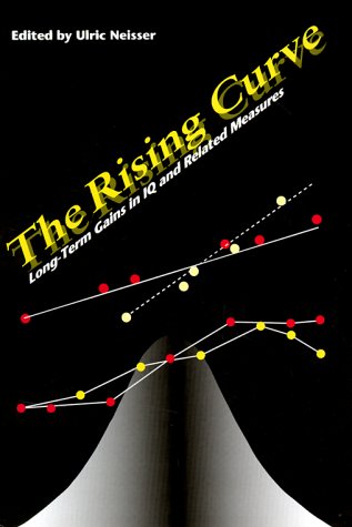 Book cover : The Rising Curve: Long-Term Gains in IQ and Related Measures (Apa Science Volumes)