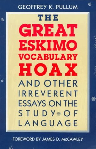 Book cover : The Great Eskimo Vocabulary Hoax and Other Irreverent Essays on the Study of Language