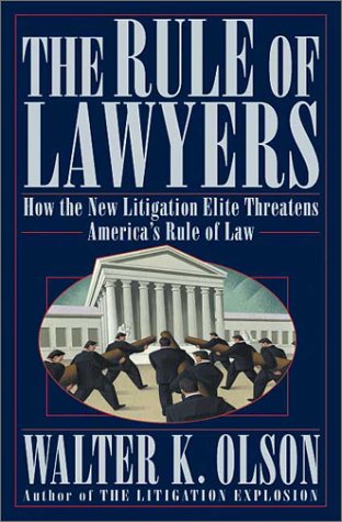 Book cover : The Rule of Lawyers: How the New Litigation Elite Threatens America's Rule of Law