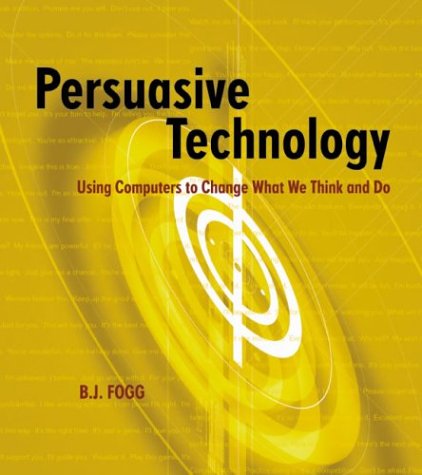 Book cover : Persuasive Technology: Using Computers to Change What We Think and Do
