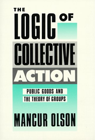 Book cover : Logic of Collective Action: Public Goods and the Theory of Groups (Harvard Economic Studies)