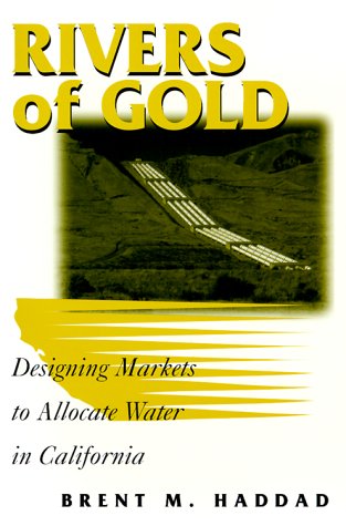Book cover : Rivers of Gold: Designing Markets to Allocate Water in California