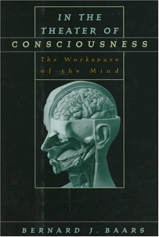 Book cover : In the Theater of Consciousness: The Workspace of the Mind