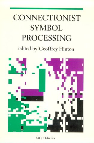 Book cover : Connectionist Symbol Processing (Special Issues of Artificial Intelligence)