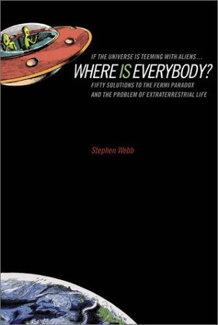Book cover : If the Universe Is Teeming with Aliens... Where Is Everybody? Fifty Solutions to Fermi's Paradox and the Problem of Extraterrestrial Life