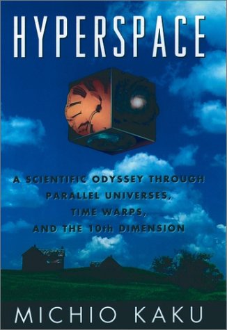 Book cover : Hyperspace: A Scientific Odyssey Through Parallel Universes, Time Warps, and the Tenth Dimension