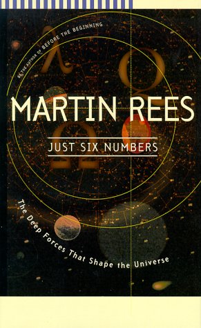 Book cover : Just Six Numbers : The Deep Forces that Shape the Universe