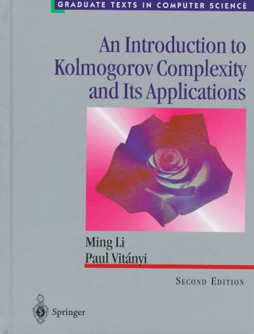 Book cover : An Introduction to Kolmogorov Complexity and Its Applications (Graduate Texts in Computer Science)