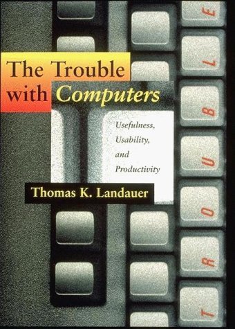Book cover : The Trouble with Computers: Usefulness, Usability, and Productivity