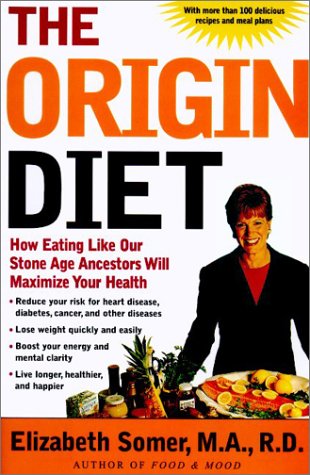 Book cover : The Origin Diet: How Eating Like Our Stone Age Ancestors Will Maximize Your Health